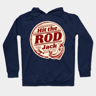 Fishing pun - Hit the Rod Jack Hoodie